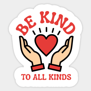 Be-Kind-To-All-Kinds Sticker